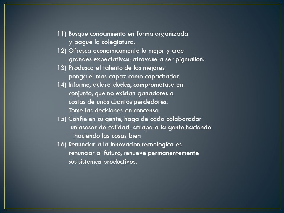 11) Busque conocimiento en forma organizada y pague la colegiatura