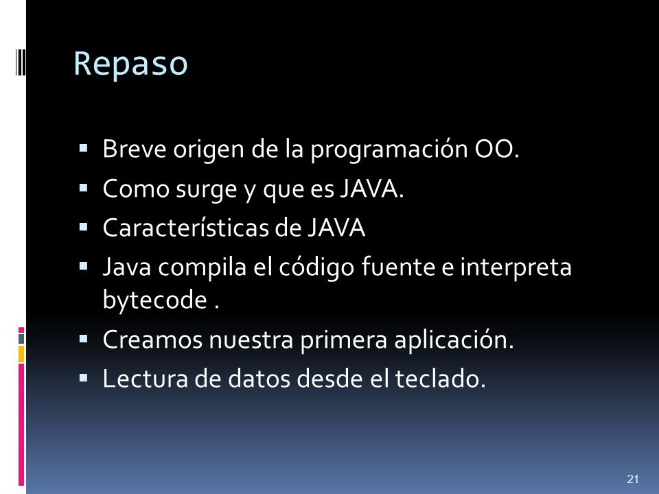 Repaso Breve origen de la programación OO. Como surge y que es JAVA.