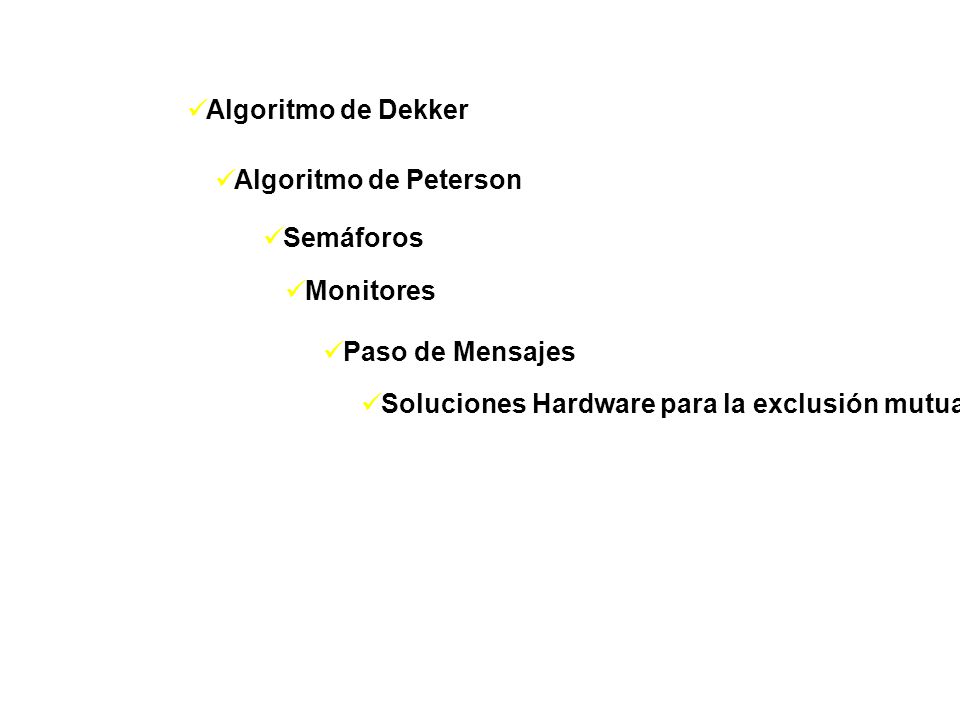 Algoritmo de Dekker Algoritmo de Peterson. Semáforos.
