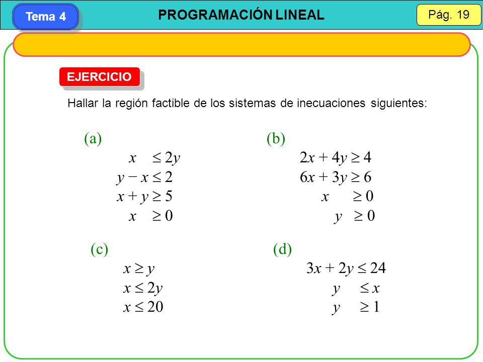 (a) x  2y y − x  2 x + y  5 x  0 (b) 2x + 4y  4 6x + 3y  6 x  0