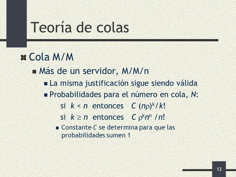 Teoría de colas Cola M/M Más de un servidor, M/M/n