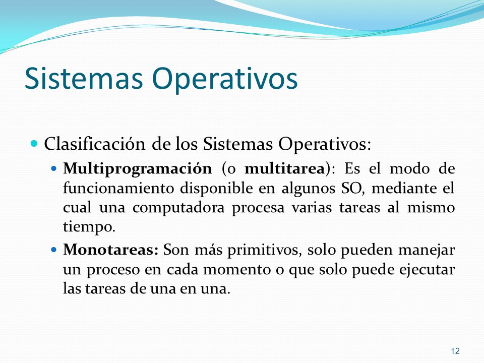 Sistemas Operativos Clasificación de los Sistemas Operativos: