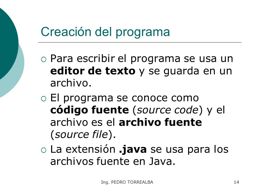 Creación del programa Para escribir el programa se usa un editor de texto y se guarda en un archivo.