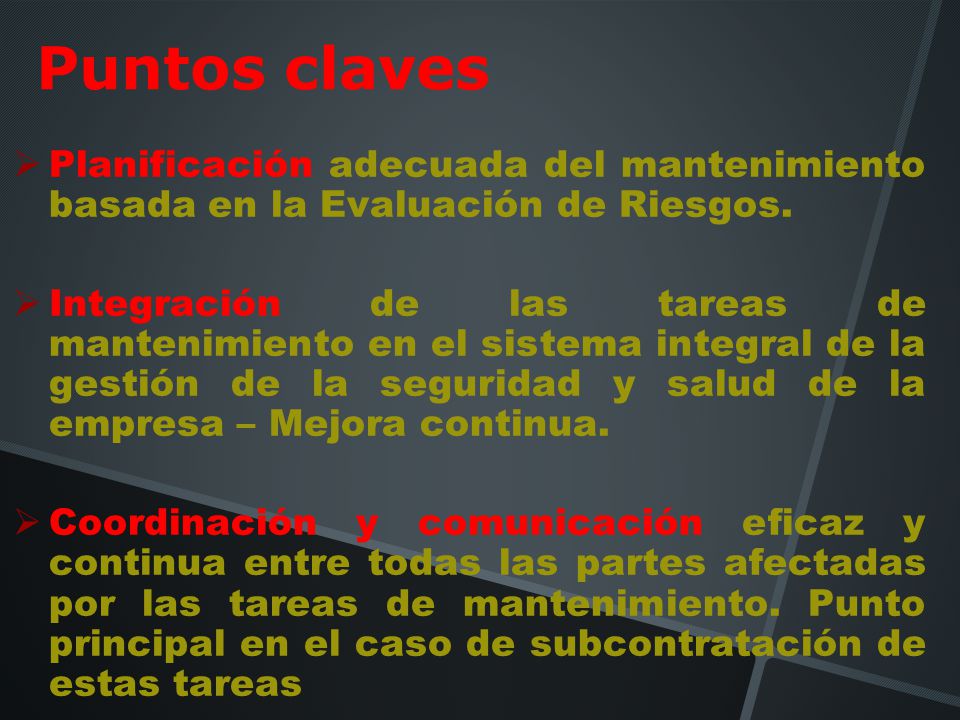 Puntos claves Planificación adecuada del mantenimiento basada en la Evaluación de Riesgos.
