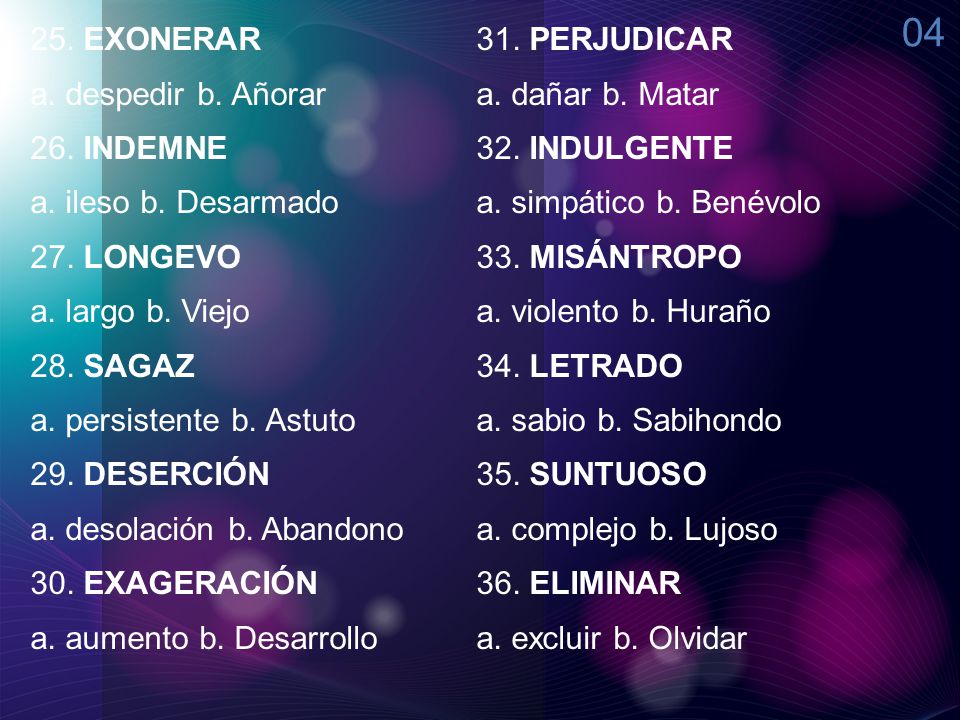 EXONERAR 31. PERJUDICAR a. despedir b. Añorar a. dañar b. Matar