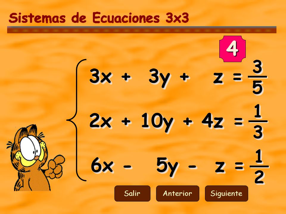 4 3x + 3y + z = 2x + 10y + 4z = 6x - 5y - z = Salir