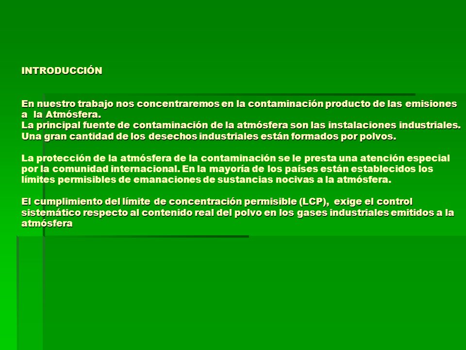 INTRODUCCIÓN En nuestro trabajo nos concentraremos en la contaminación producto de las emisiones a la Atmósfera.