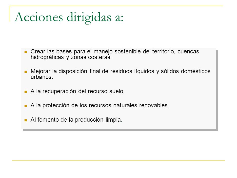 Acciones dirigidas a: Crear las bases para el manejo sostenible del territorio, cuencas hidrográficas y zonas costeras.