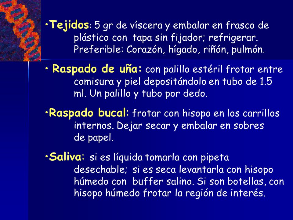 Tejidos: 5 gr de víscera y embalar en frasco de. plástico con