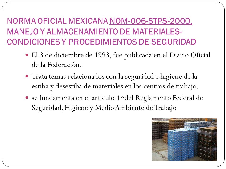 NORMA OFICIAL MEXICANA NOM-006-STPS-2000, MANEJO Y ALMACENAMIENTO DE MATERIALES- CONDICIONES Y PROCEDIMIENTOS DE SEGURIDAD