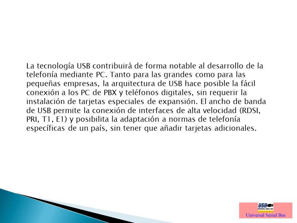 La tecnología USB contribuirá de forma notable al desarrollo de la telefonía mediante PC.