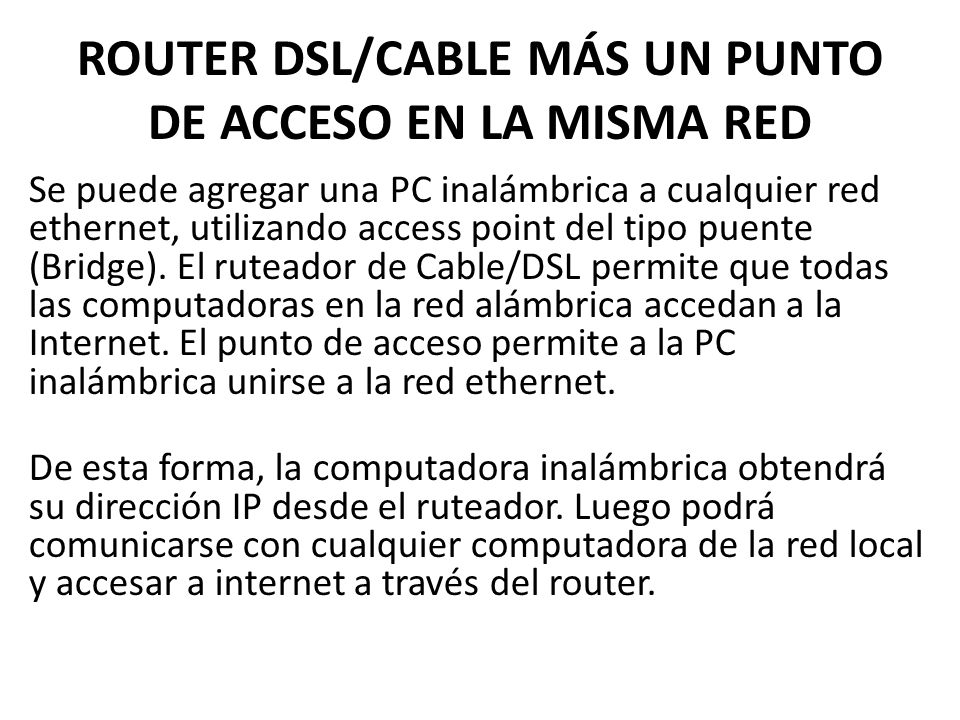 ROUTER DSL/CABLE MÁS UN PUNTO DE ACCESO EN LA MISMA RED