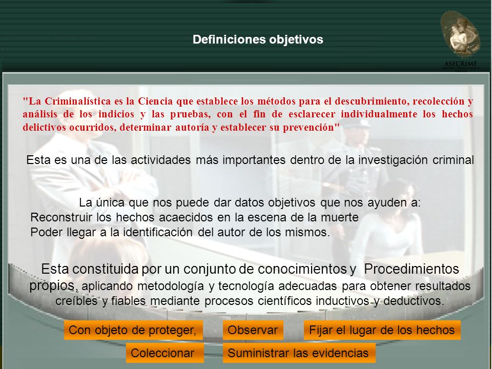 La única que nos puede dar datos objetivos que nos ayuden a: