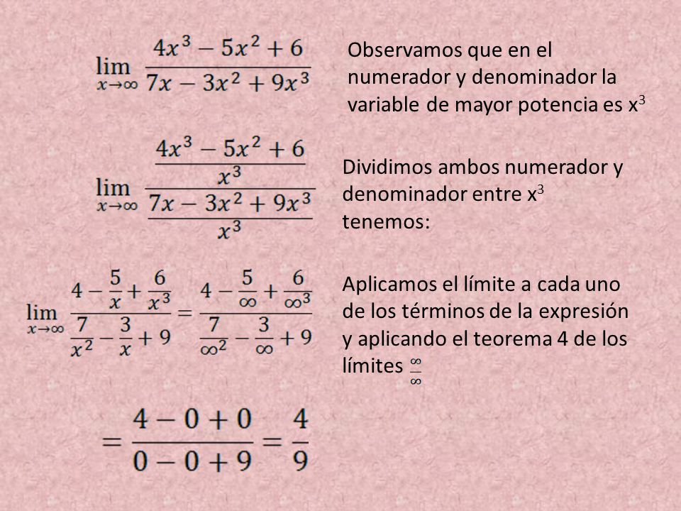 Observamos que en el numerador y denominador la variable de mayor potencia es x3