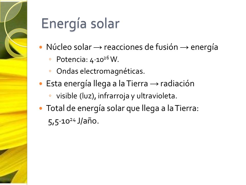 Energía solar Núcleo solar → reacciones de fusión → energía