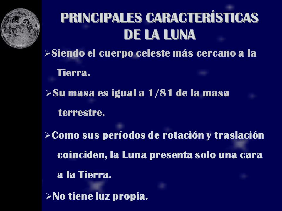PRINCIPALES CARACTERÍSTICAS DE LA LUNA