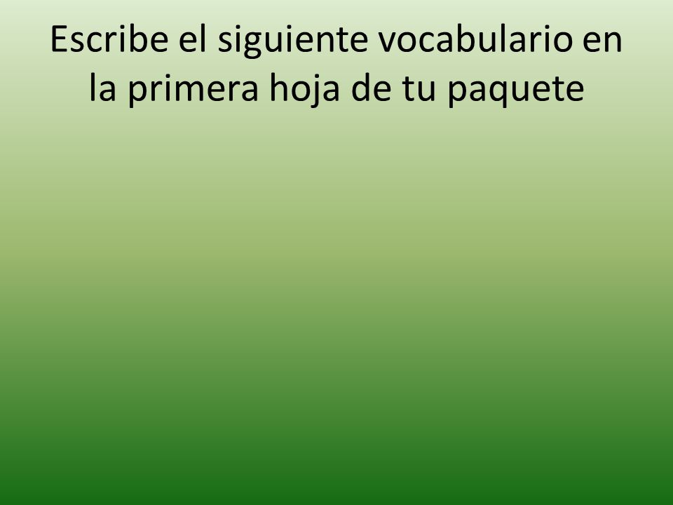 Escribe el siguiente vocabulario en la primera hoja de tu paquete