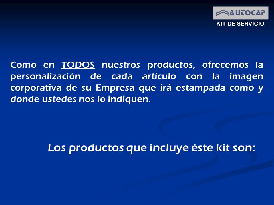Los productos que incluye éste kit son: