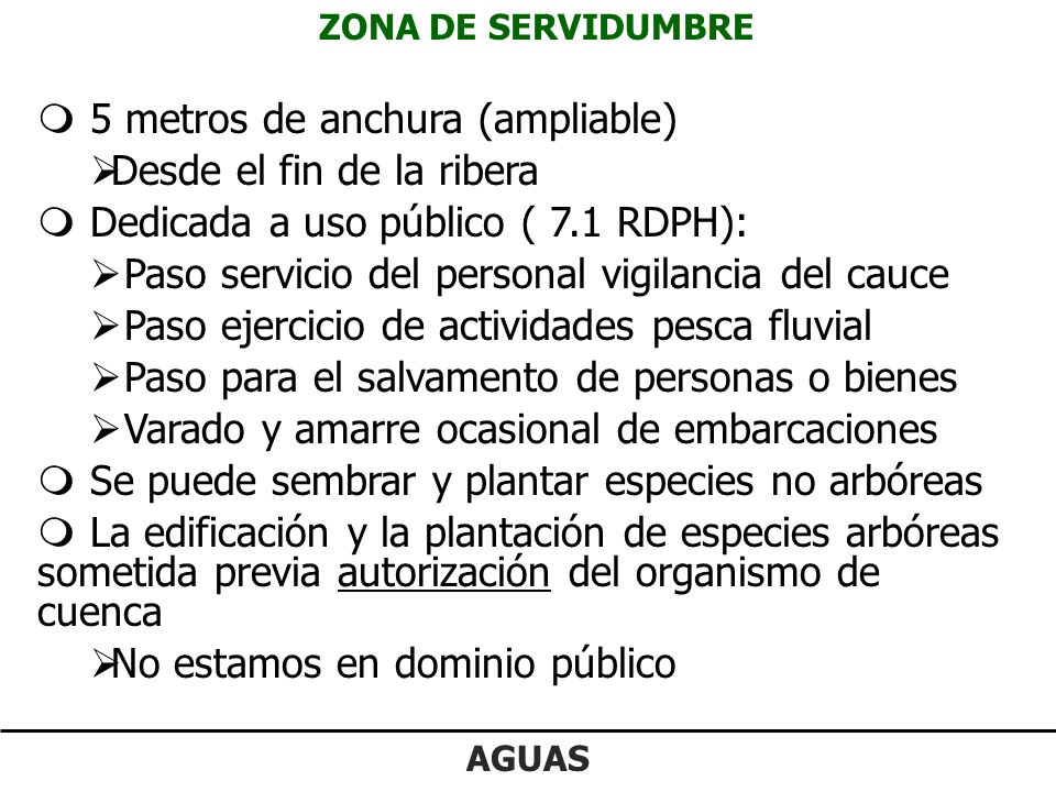 5 metros de anchura (ampliable) Desde el fin de la ribera