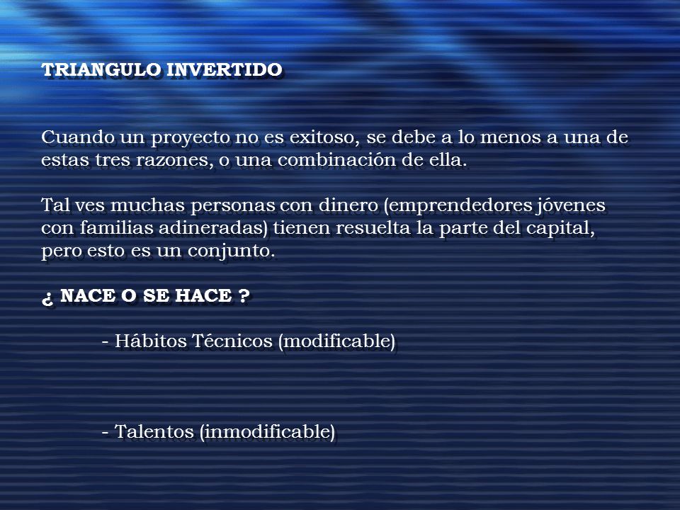 TRIANGULO INVERTIDO Cuando un proyecto no es exitoso, se debe a lo menos a una de estas tres razones, o una combinación de ella.