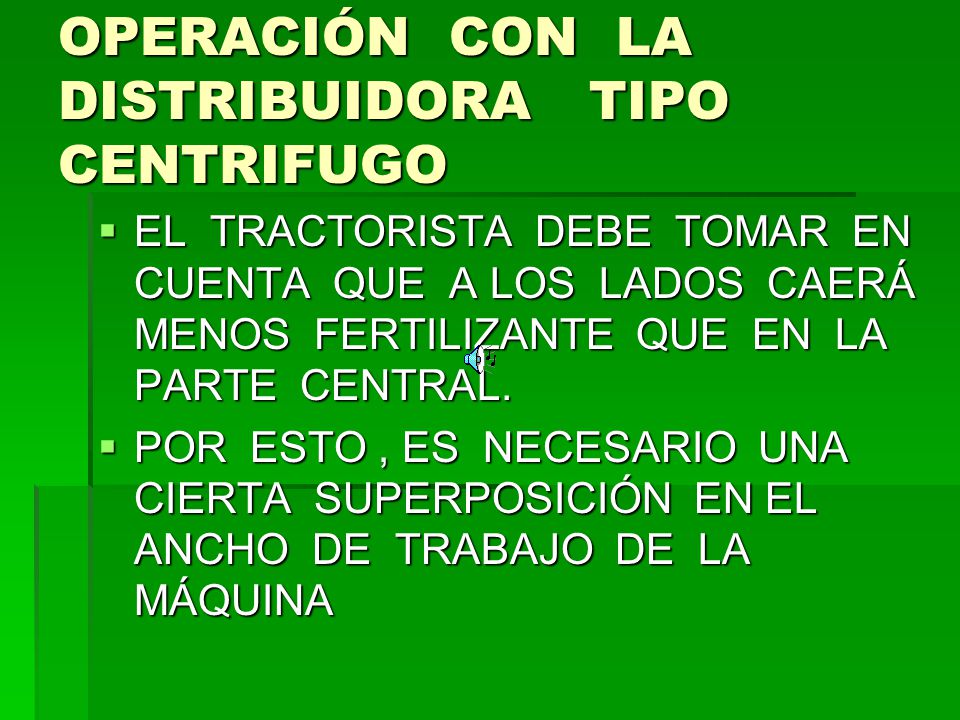 OPERACIÓN CON LA DISTRIBUIDORA TIPO CENTRIFUGO
