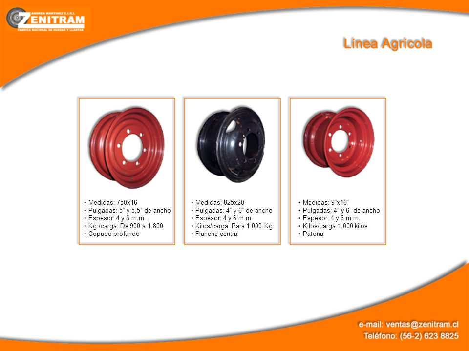 Medidas: 750x16 Pulgadas: 5 y 5,5 de ancho. Espesor: 4 y 6 m.m. Kg./carga: De 900 a Copado profundo.