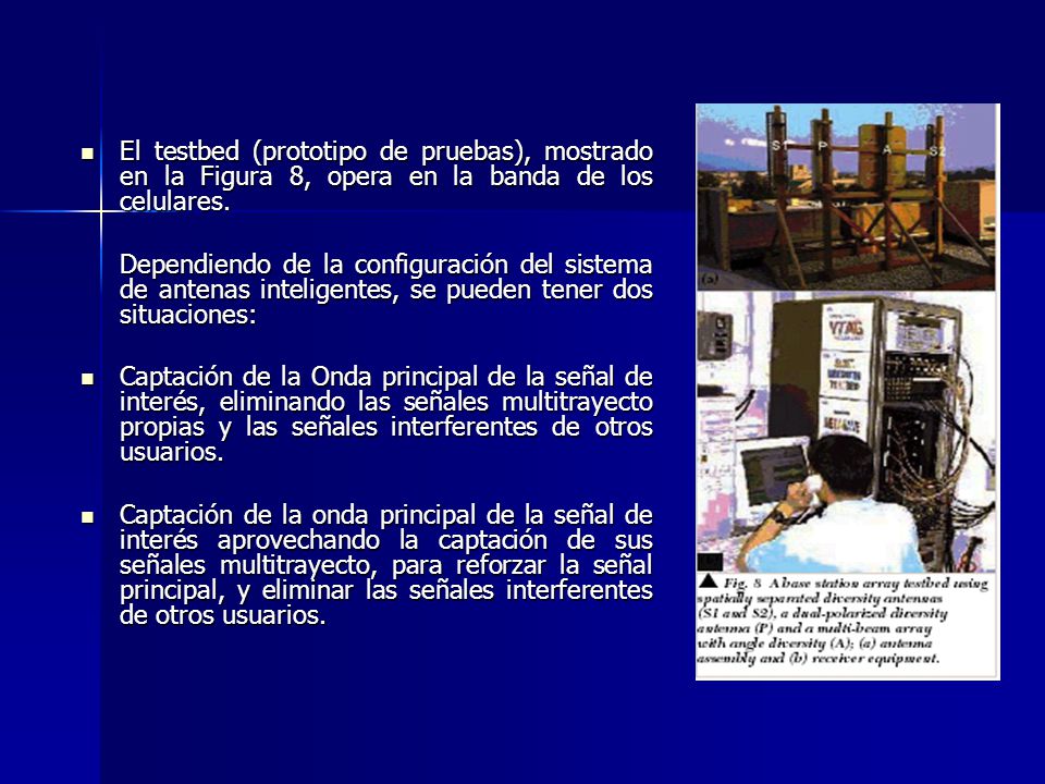 El testbed (prototipo de pruebas), mostrado en la Figura 8, opera en la banda de los celulares.
