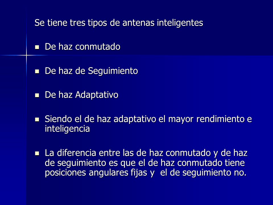 Se tiene tres tipos de antenas inteligentes