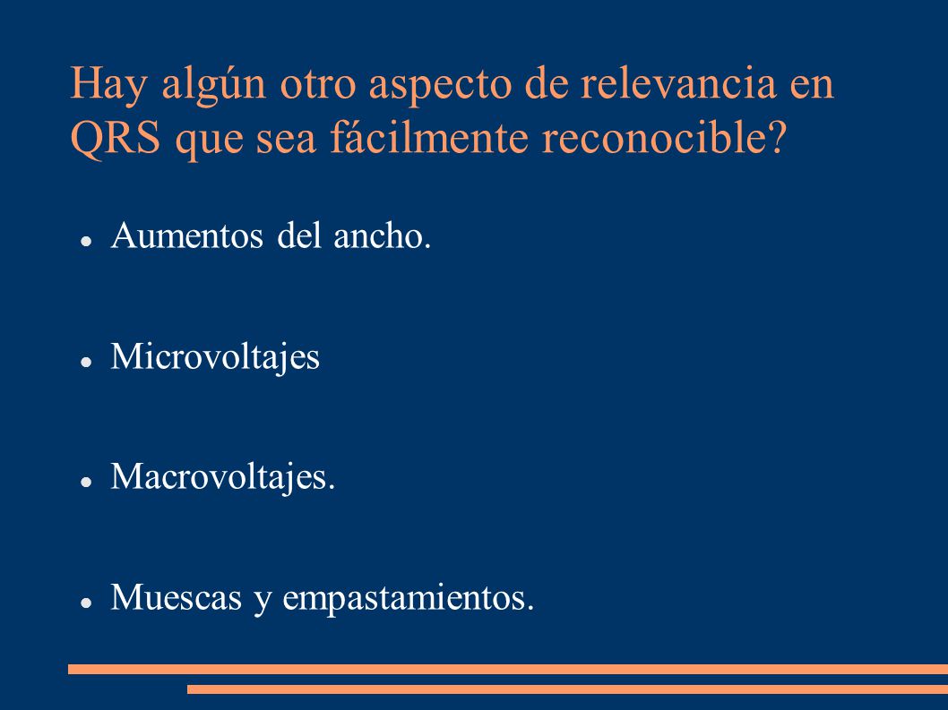 Hay algún otro aspecto de relevancia en QRS que sea fácilmente reconocible