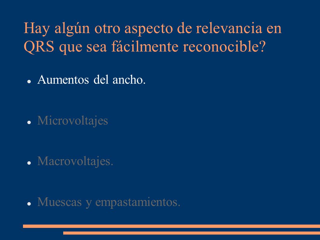 Hay algún otro aspecto de relevancia en QRS que sea fácilmente reconocible