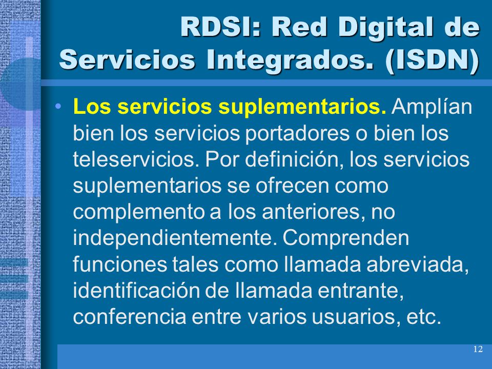 RDSI: Red Digital de Servicios Integrados. (ISDN)