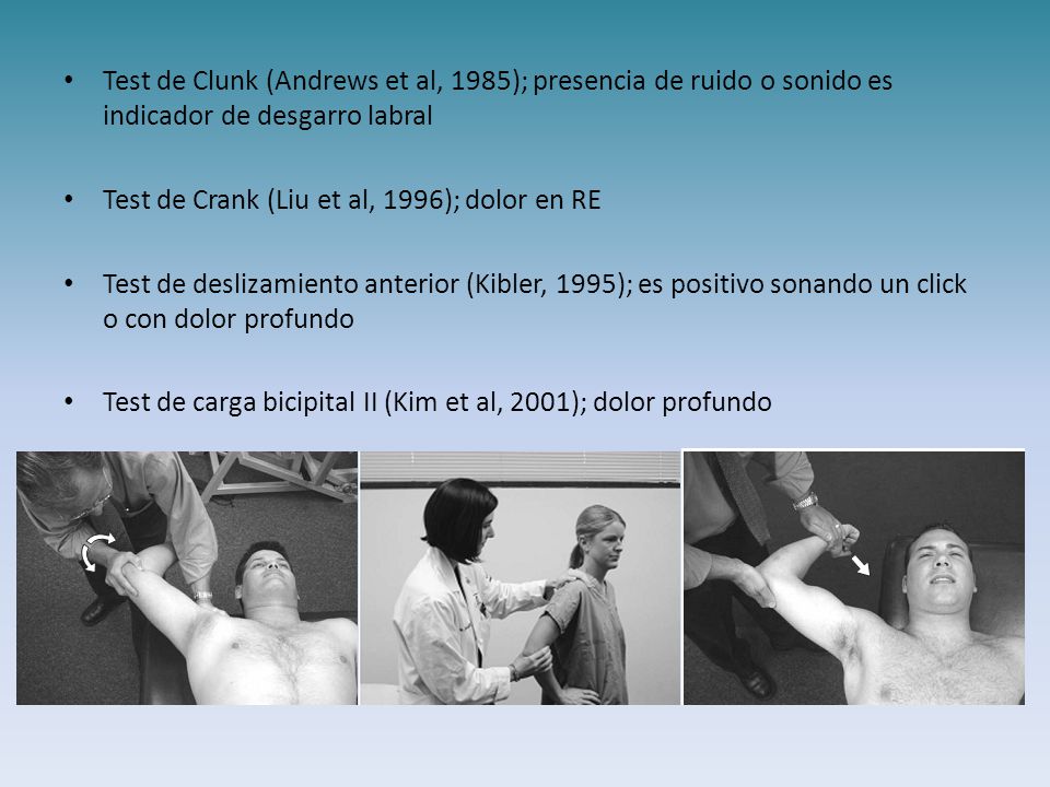 Test de Clunk (Andrews et al, 1985); presencia de ruido o sonido es indicador de desgarro labral