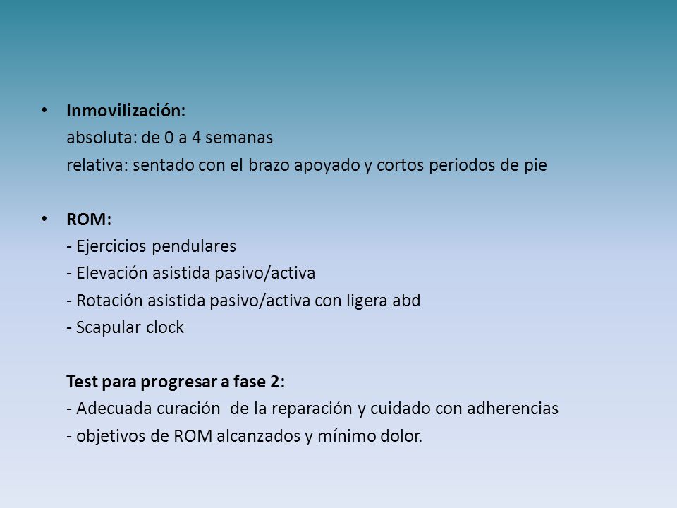Inmovilización: absoluta: de 0 a 4 semanas. relativa: sentado con el brazo apoyado y cortos periodos de pie.