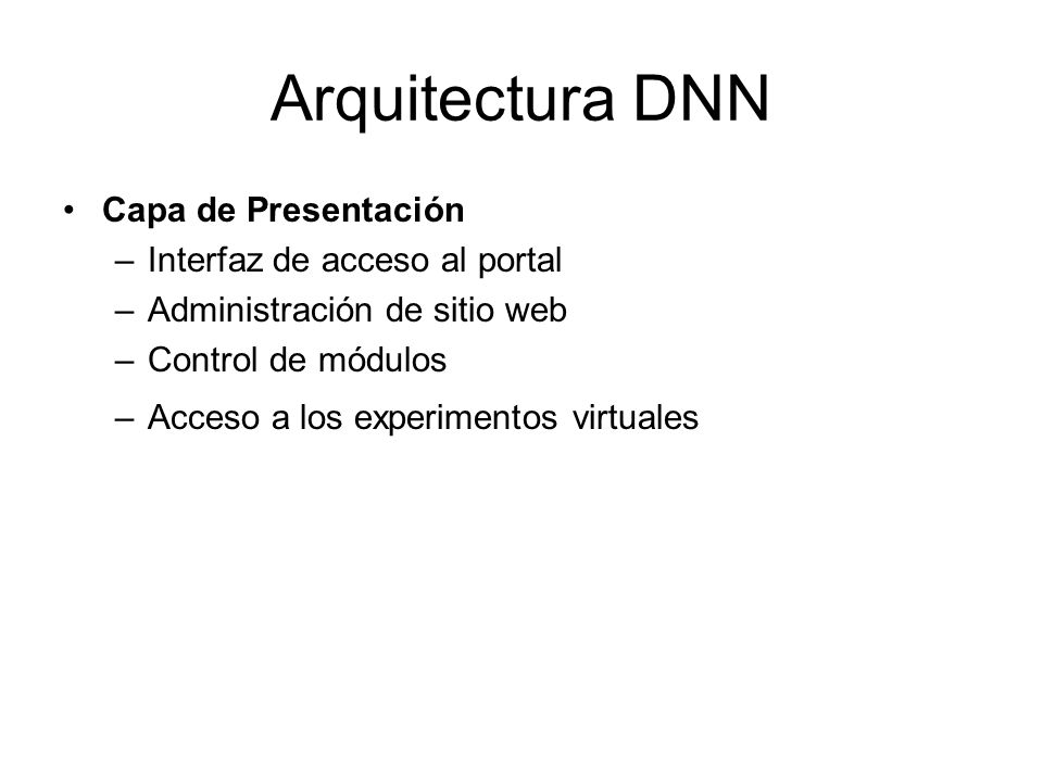 Arquitectura DNN Capa de Presentación Interfaz de acceso al portal