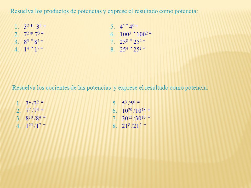 Resuelva los productos de potencias y exprese el resultado como potencia: