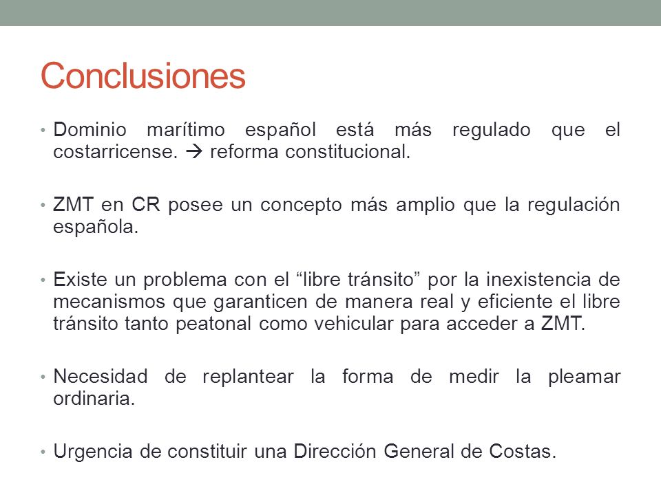 Conclusiones Dominio marítimo español está más regulado que el costarricense.  reforma constitucional.