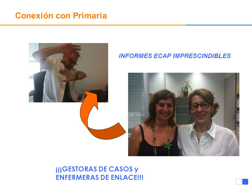 Conexión con Primaria ¡¡¡GESTORAS DE CASOS y ENFERMERAS DE ENLACE!!!