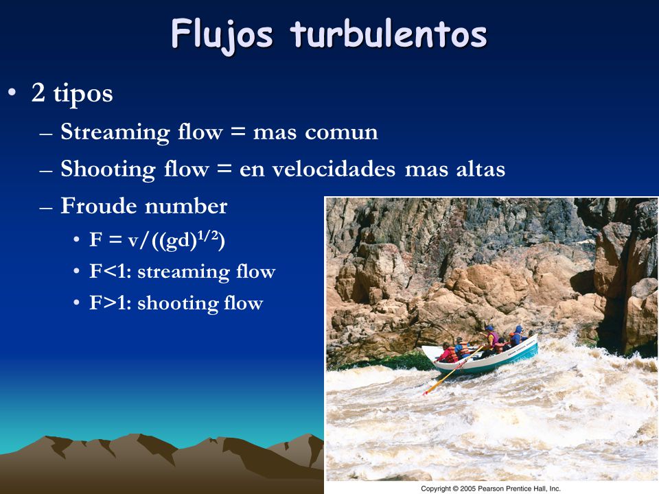 Flujos turbulentos 2 tipos Streaming flow = mas comun