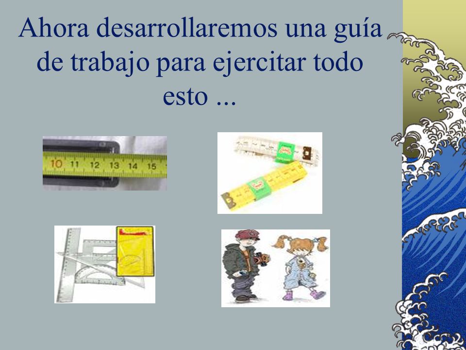 Ahora desarrollaremos una guía de trabajo para ejercitar todo esto ...