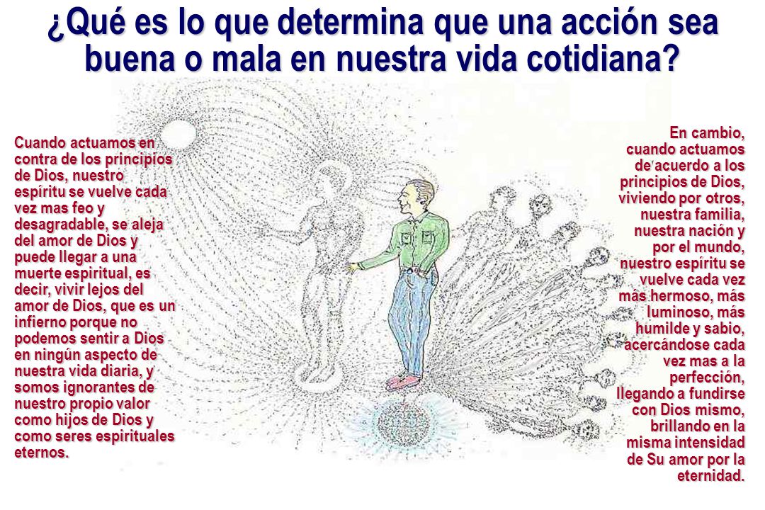 ¿Qué es lo que determina que una acción sea buena o mala en nuestra vida cotidiana