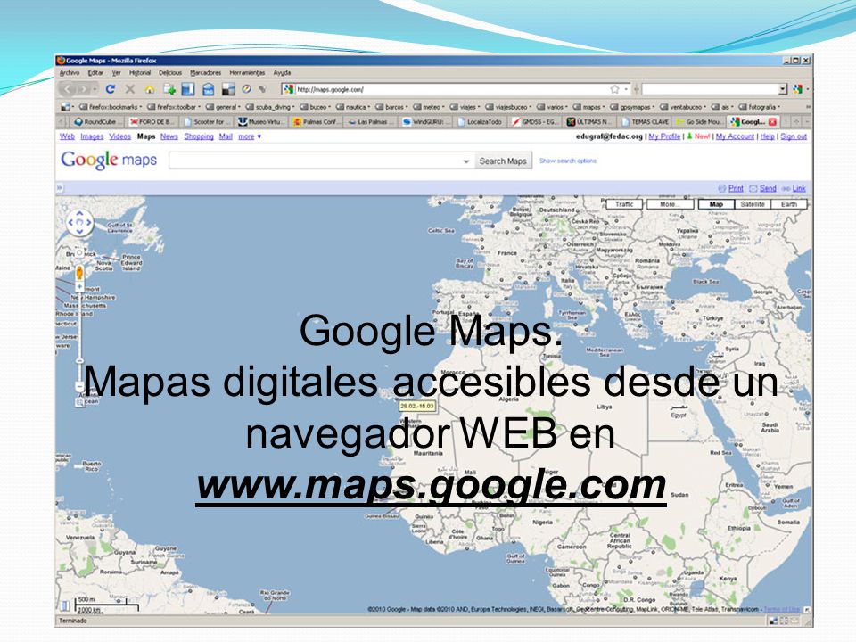 Google Maps. Mapas digitales accesibles desde un navegador WEB en