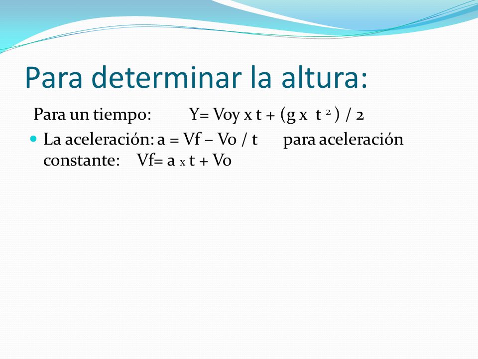 Para determinar la altura: