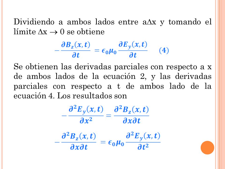 Dividiendo a ambos lados entre ax y tomando el límite x  0 se obtiene Se obtienen las derivadas parciales con respecto a x de ambos lados de la ecuación 2, y las derivadas parciales con respecto a t de ambos lado de la ecuación 4.