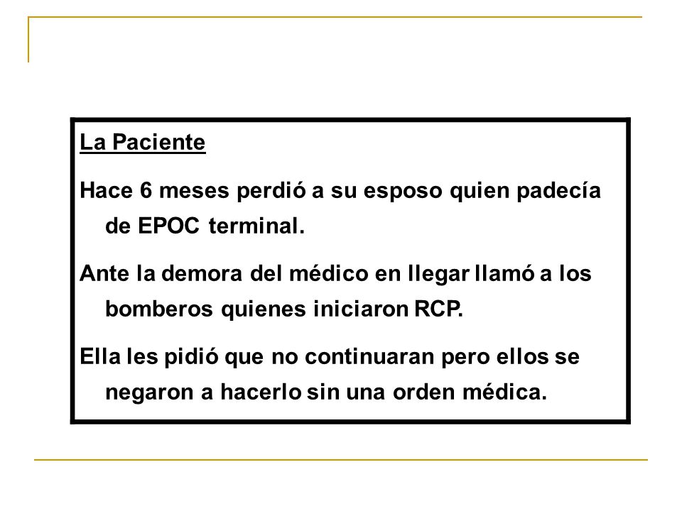 La Paciente Hace 6 meses perdió a su esposo quien padecía de EPOC terminal.