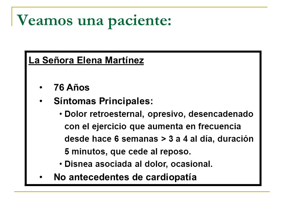 Veamos una paciente: La Señora Elena Martínez 76 Años