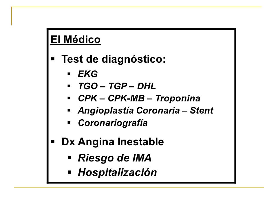 El Médico Test de diagnóstico: Dx Angina Inestable Riesgo de IMA
