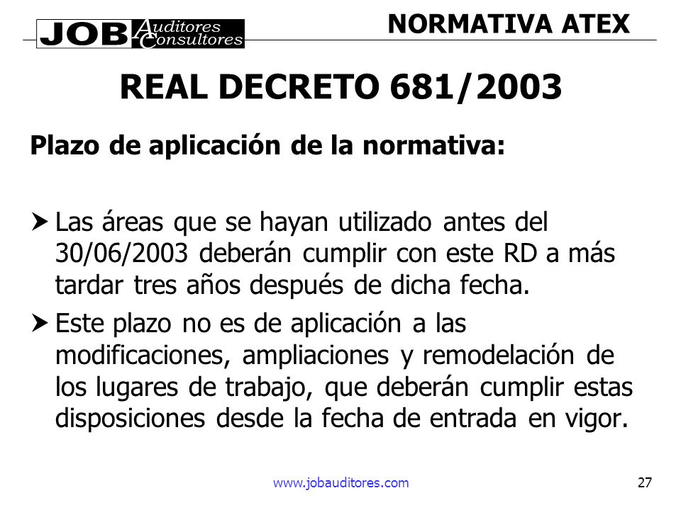 REAL DECRETO 681/2003 Plazo de aplicación de la normativa: