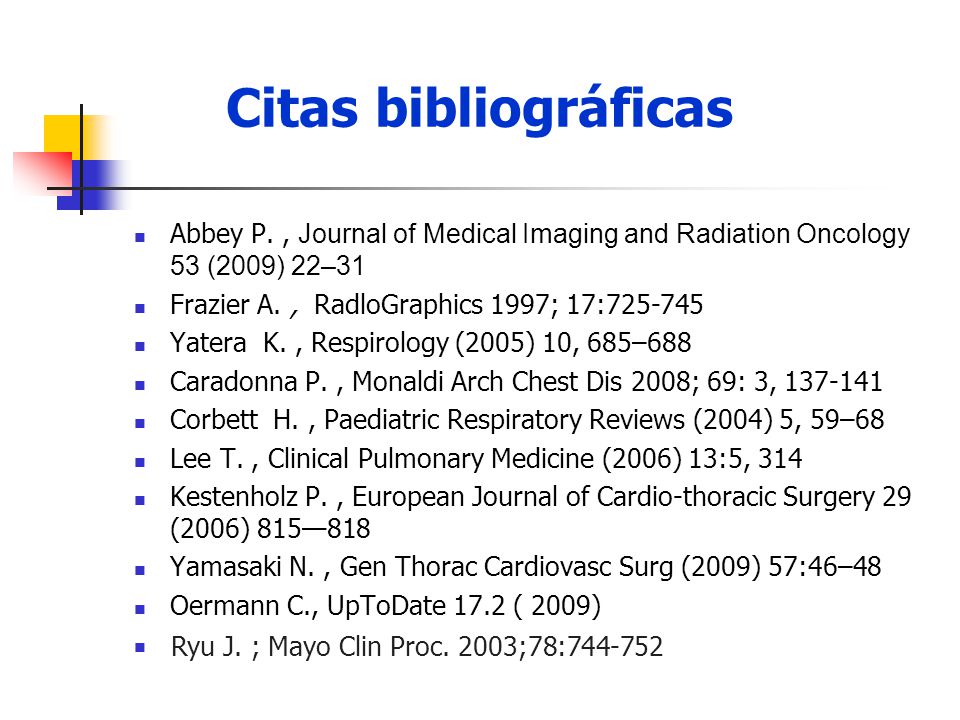Citas bibliográficas Abbey P. , Journal of Medical Imaging and Radiation Oncology 53 (2009) 22–31. Frazier A. , RadloGraphics 1997; 17: