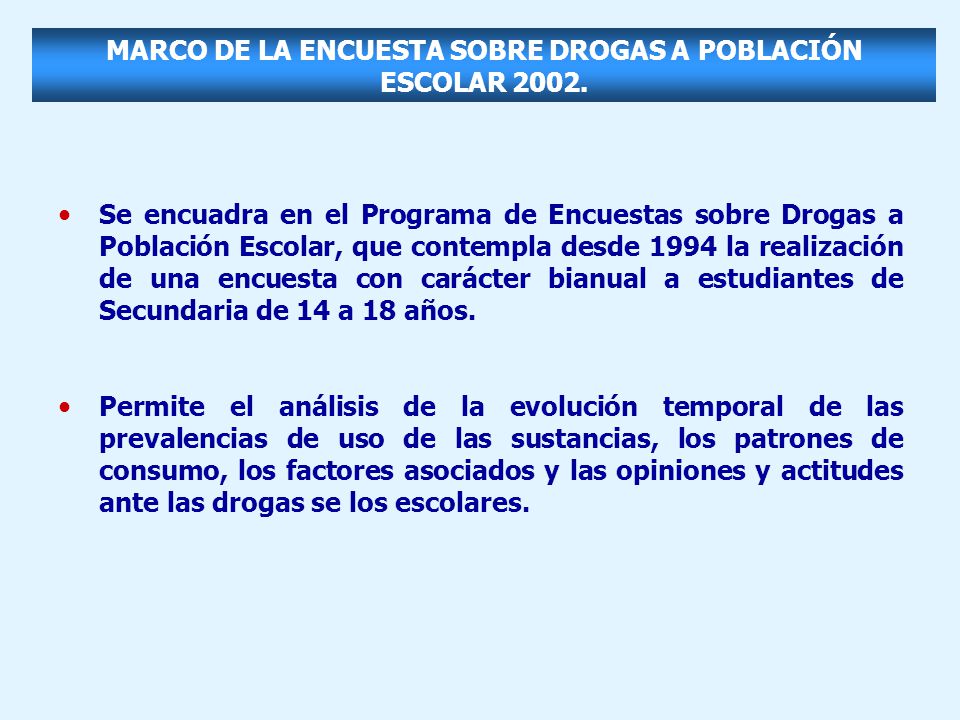MARCO DE LA ENCUESTA SOBRE DROGAS A POBLACIÓN ESCOLAR 2002.