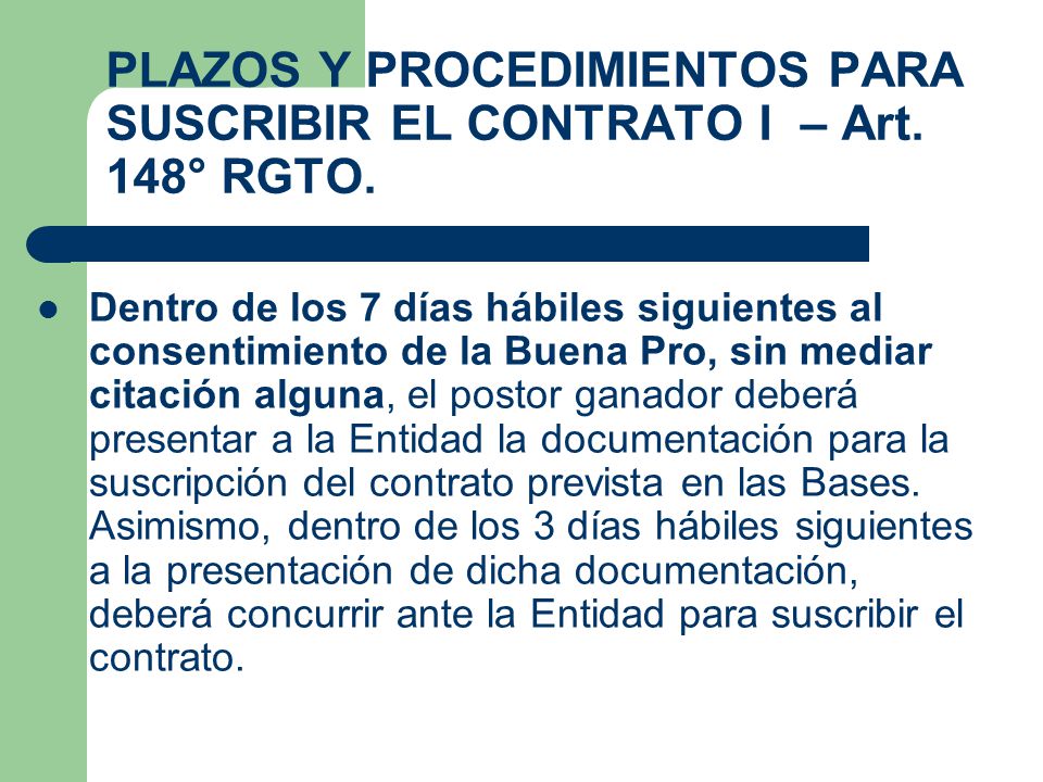 PLAZOS Y PROCEDIMIENTOS PARA SUSCRIBIR EL CONTRATO I – Art. 148° RGTO.